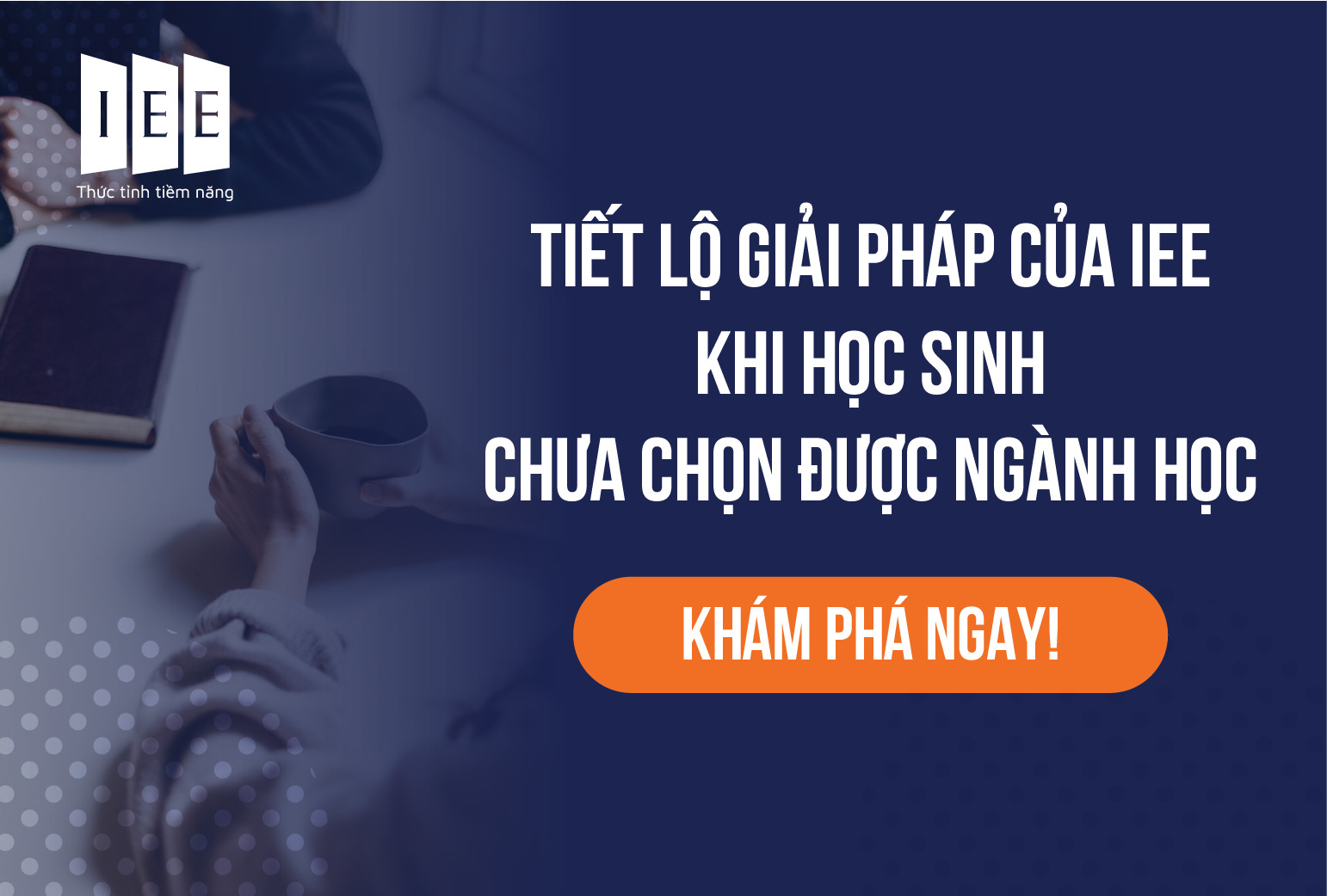 TIẾT LỘ GIẢI PHÁP CỦA IEE KHI HỌC SINH CHƯA CHỌN ĐƯỢC NGÀNH