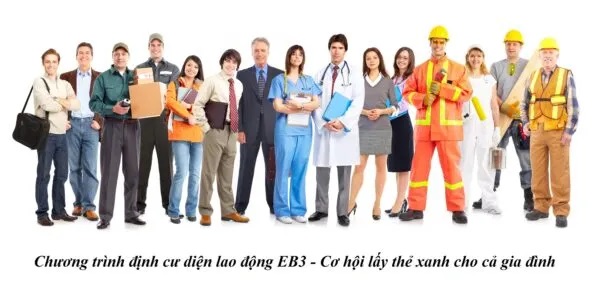 Đi theo diện lao động phổ thông ( EB3 UnSkilled Workers )